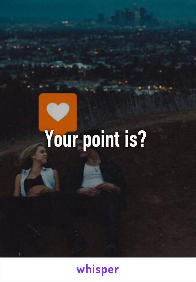 Your point is? 