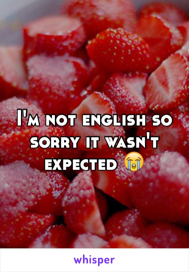 I'm not english so sorry it wasn't expected 😭