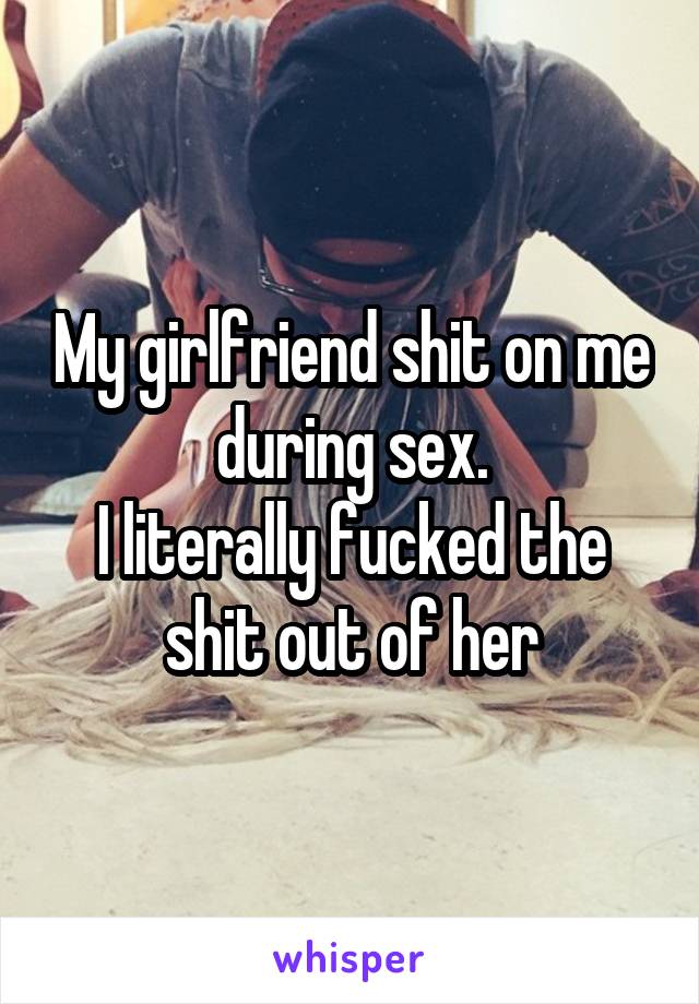 fuck the shit out of girlfriend