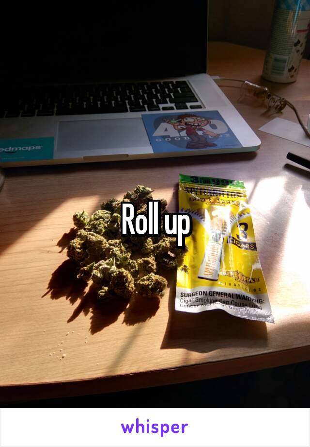 Roll up
