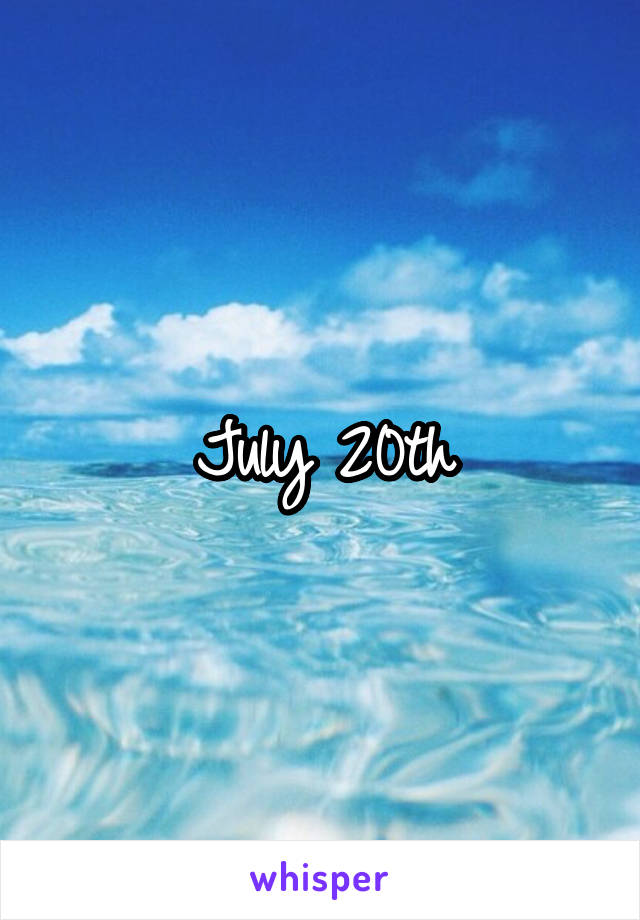 July 20th