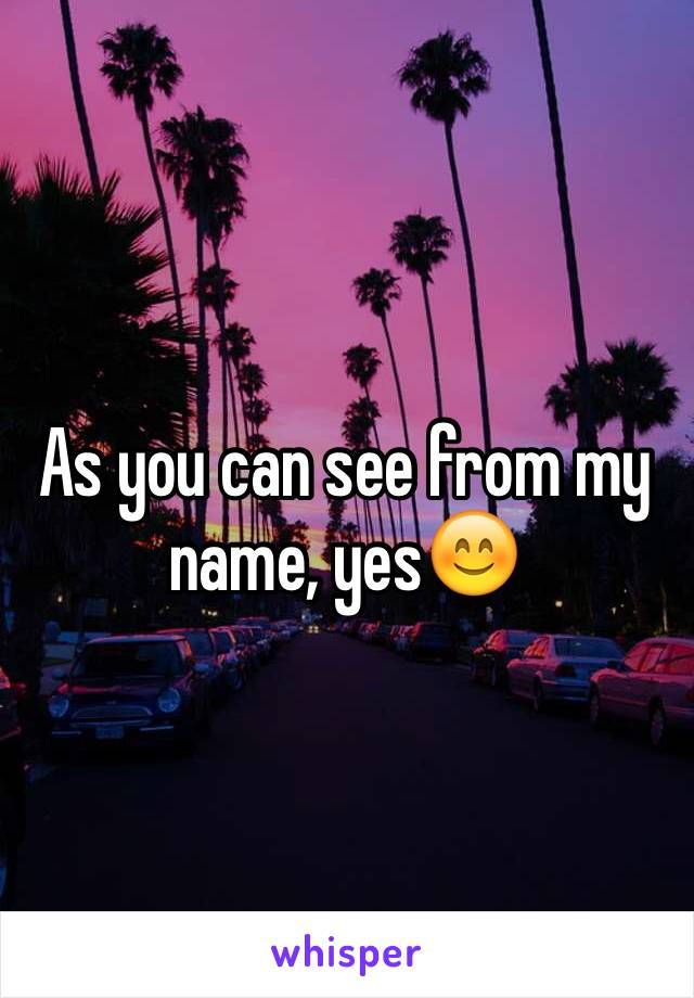 As you can see from my name, yes😊