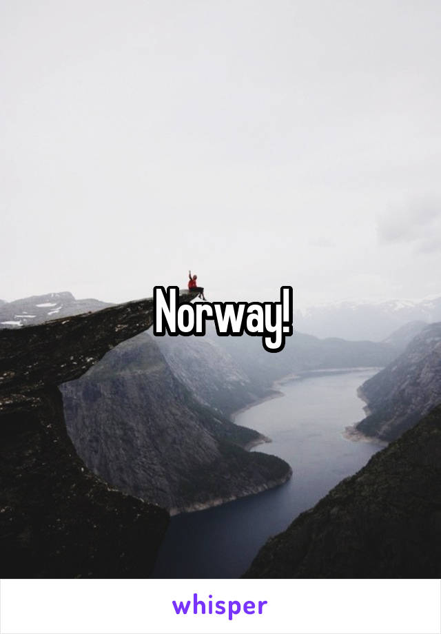 Norway!