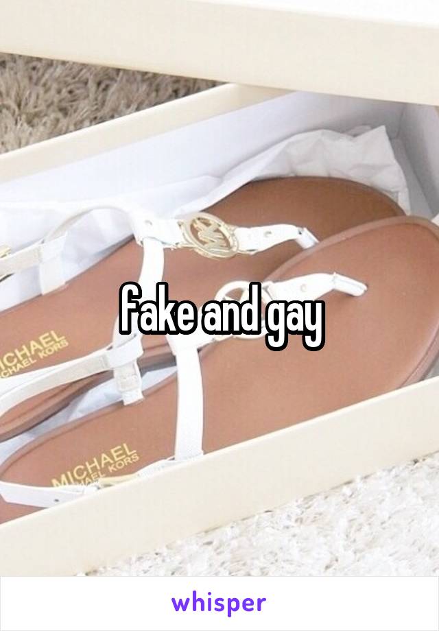 fake and gay