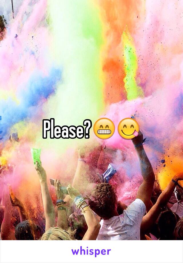 Please?😁😋