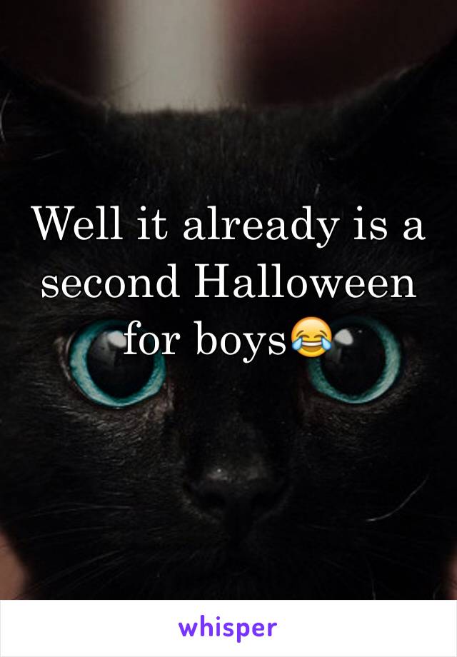 Well it already is a second Halloween for boys😂