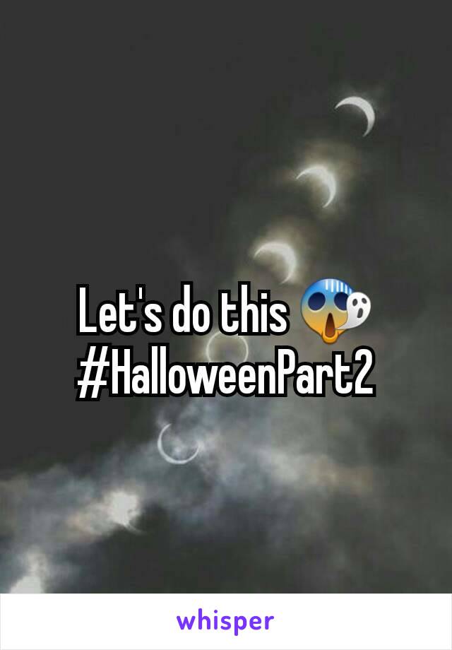 Let's do this 😱
#HalloweenPart2