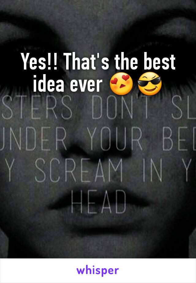 Yes!! That's the best idea ever 😍😎