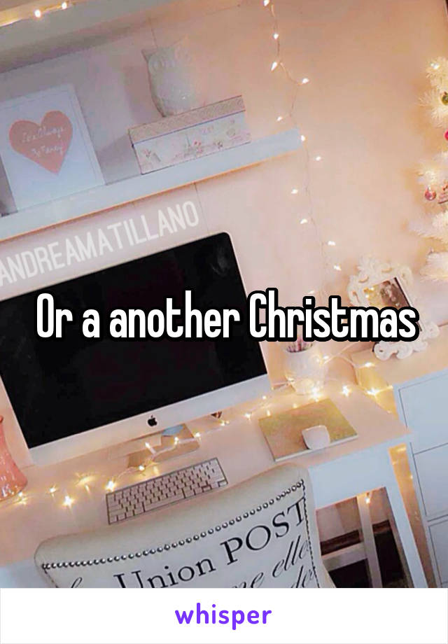 Or a another Christmas