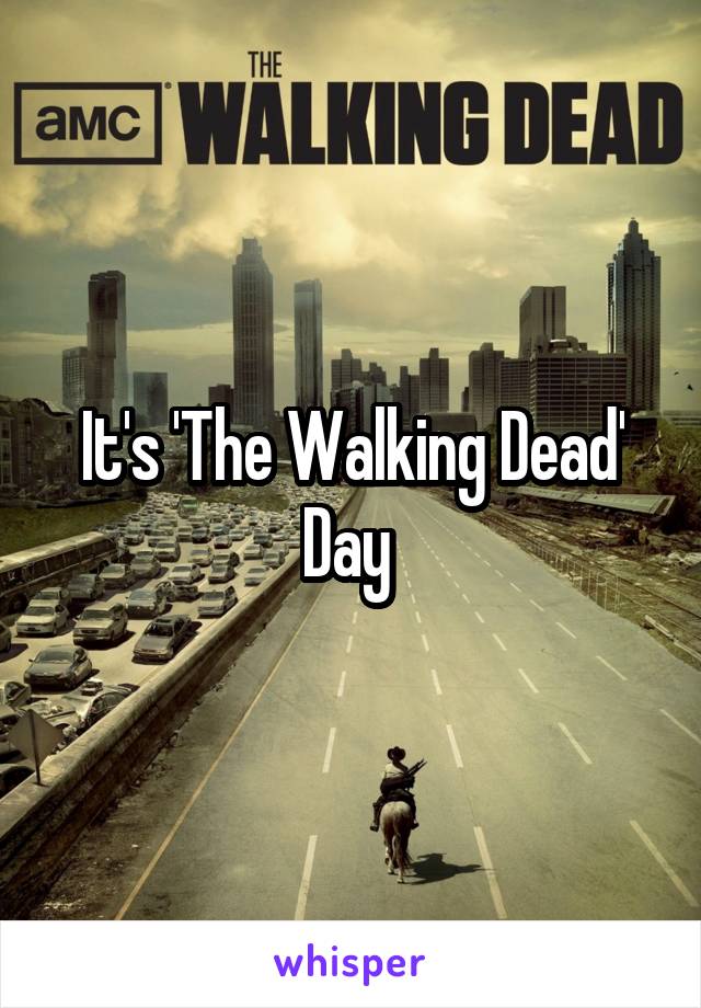 It's 'The Walking Dead' Day 