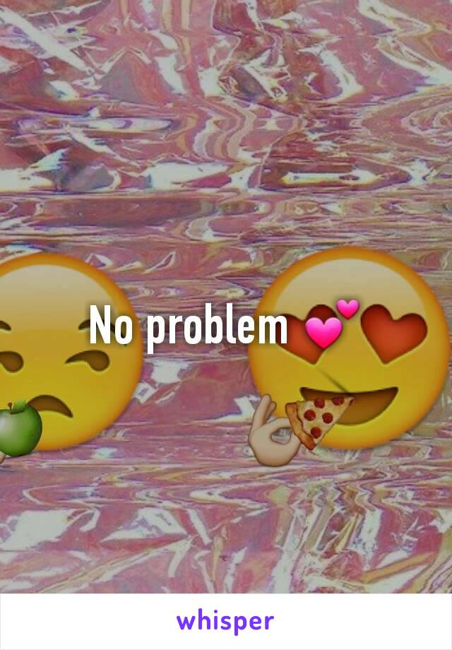 No problem 💕