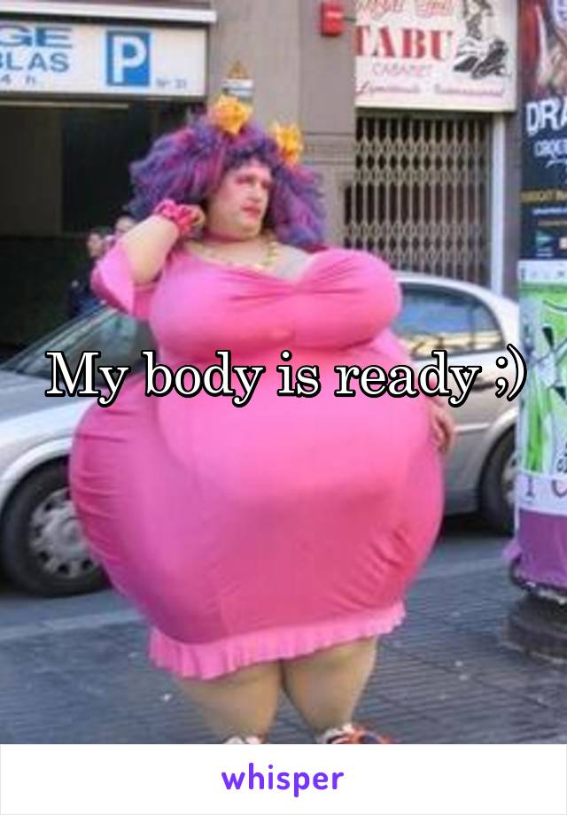 My body is ready ;)
