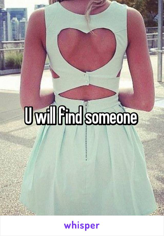 U will find someone 