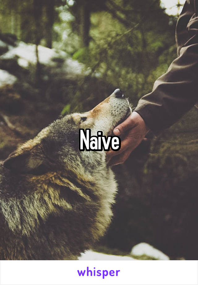 Naive