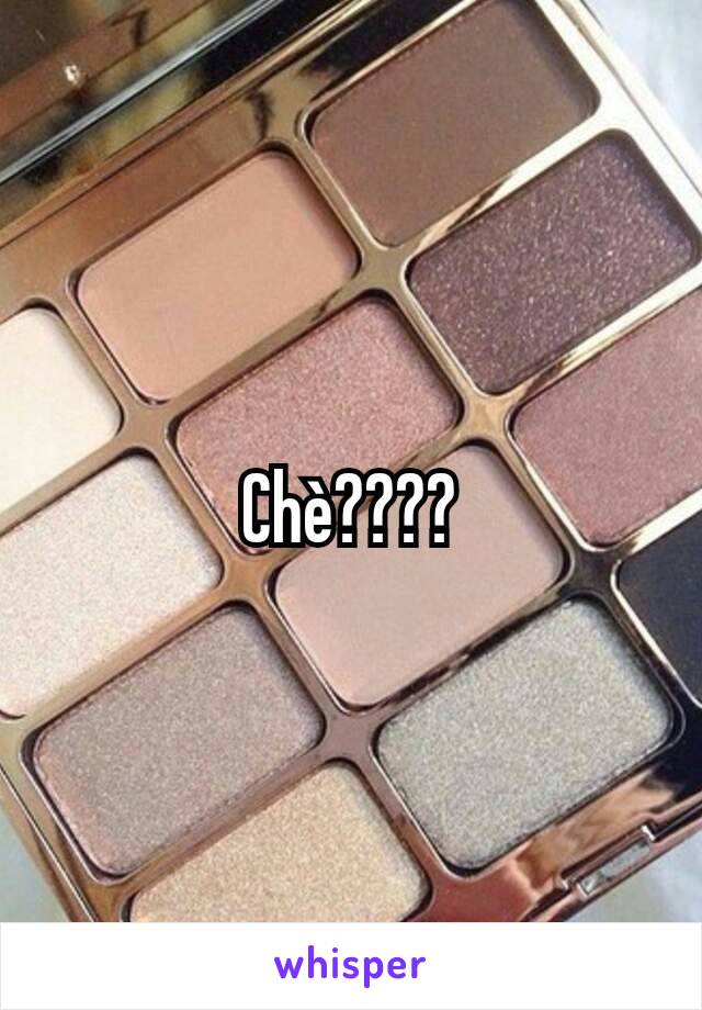 Chè????