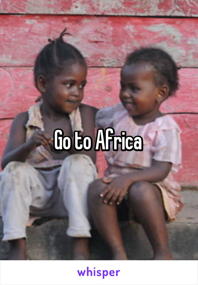 Go to Africa 