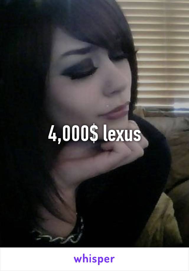 4,000$ lexus