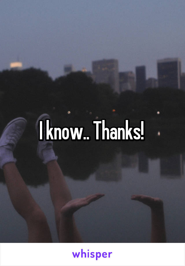 I know.. Thanks! 