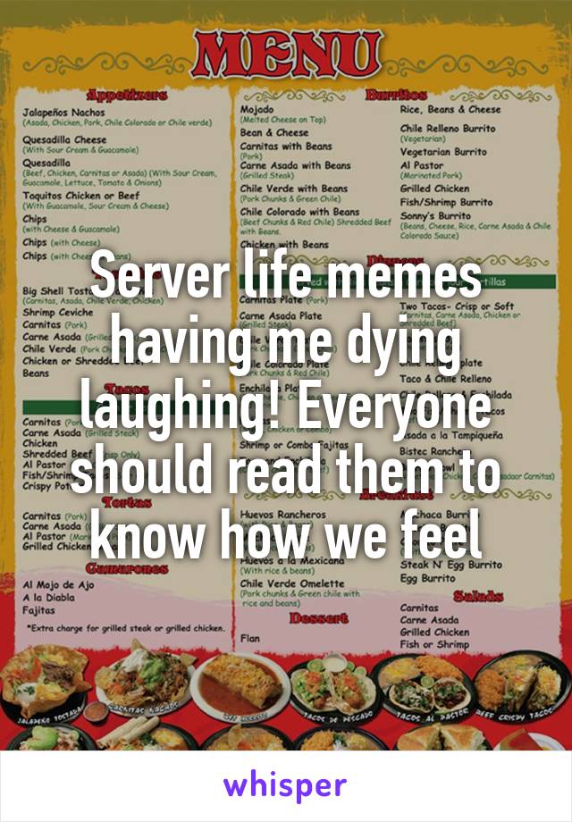 Server life memes having me dying laughing! Everyone should read them to know how we feel