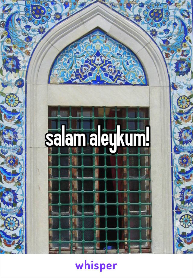 salam aleykum!