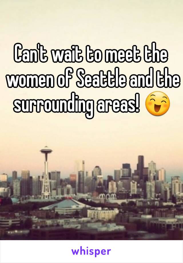 Can't wait to meet the women of Seattle and the surrounding areas! 😄