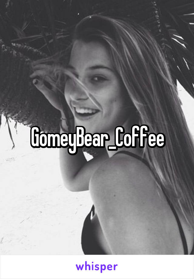 GomeyBear_Coffee