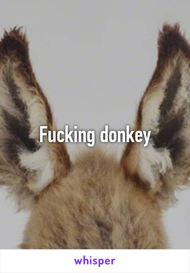 Fucking donkey