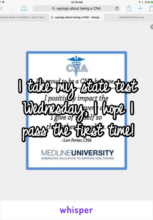 I take my state test Wednesday, I hope I pass the first time!