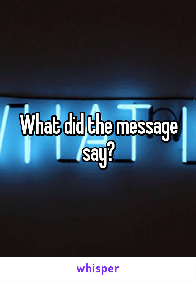 What did the message say?