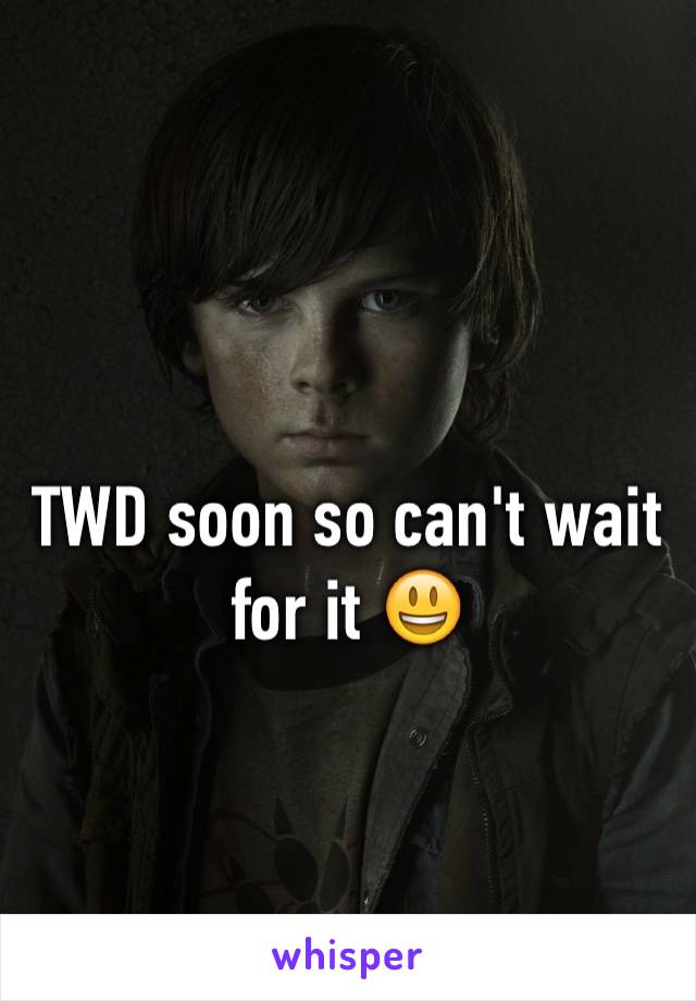 TWD soon so can't wait for it 😃