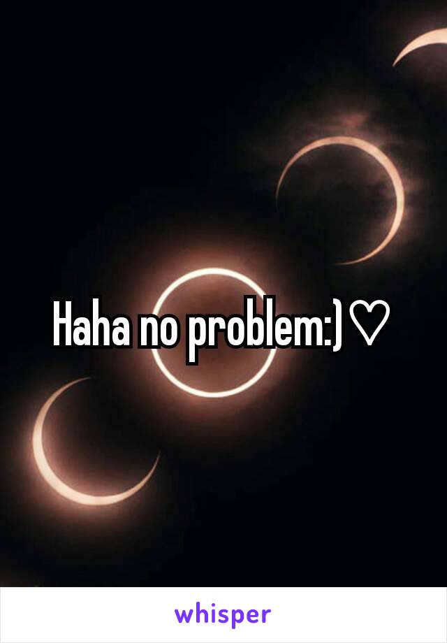 Haha no problem:)♡