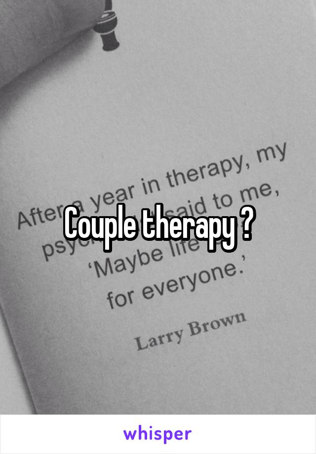 Couple therapy ?