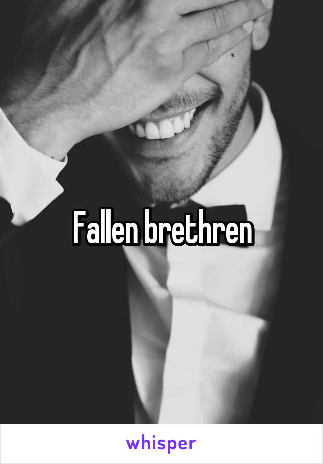 Fallen brethren