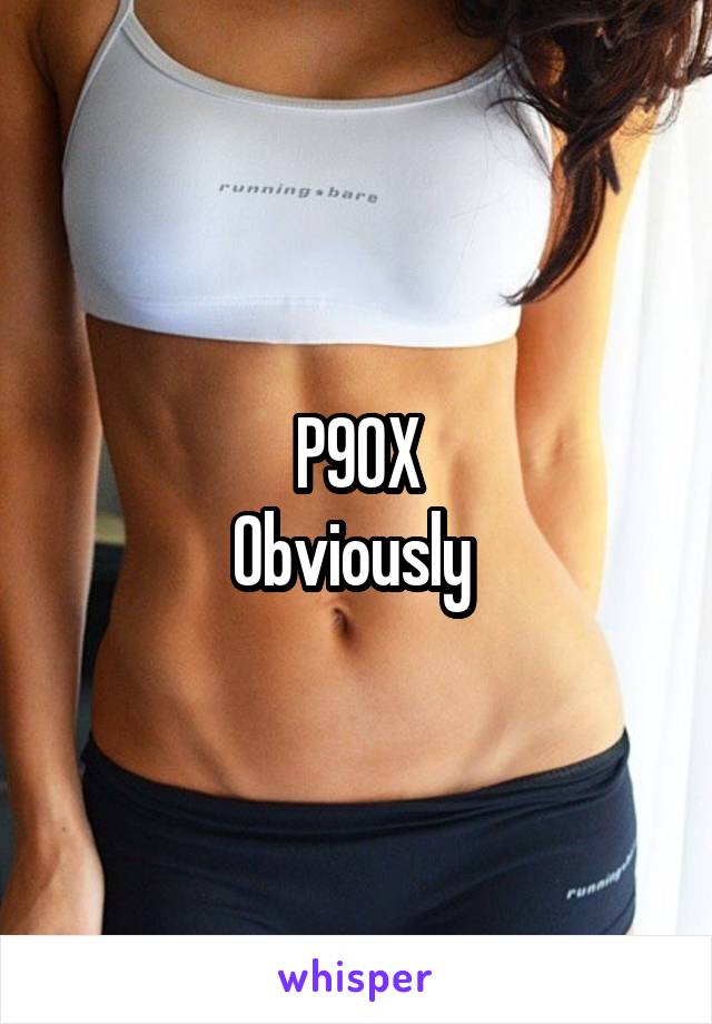 P90X
Obviously 