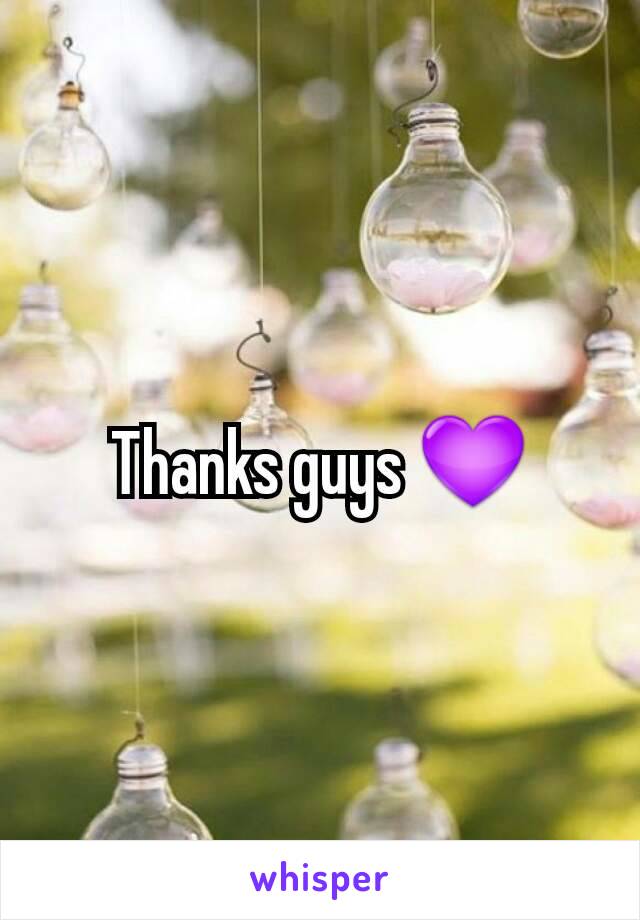 Thanks guys 💜