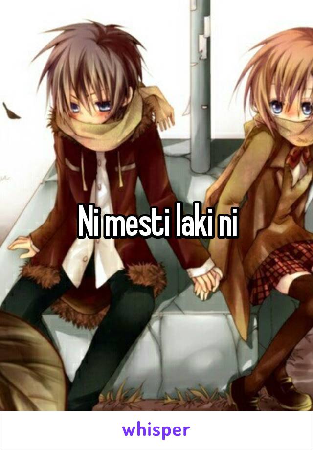 Ni mesti laki ni