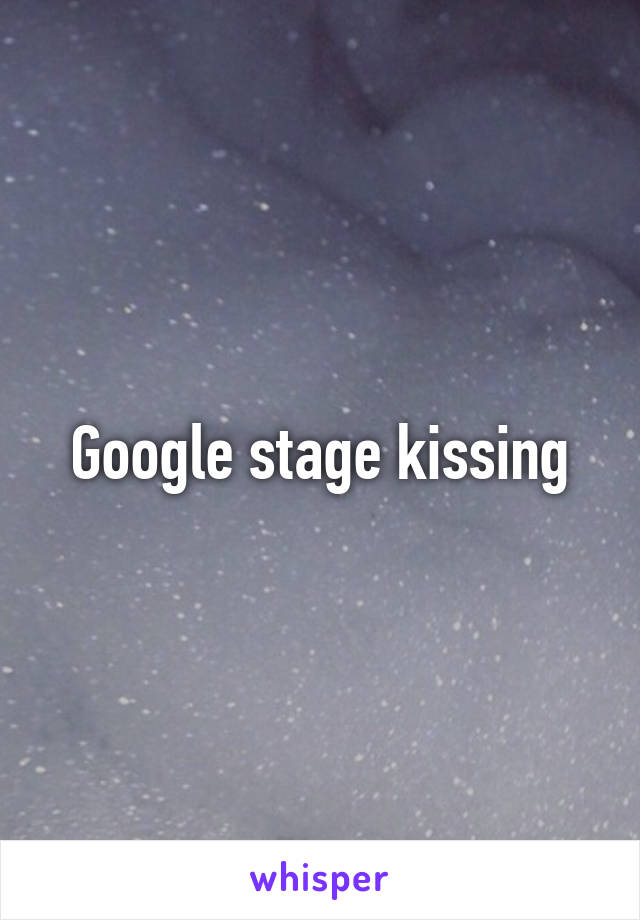 Google stage kissing