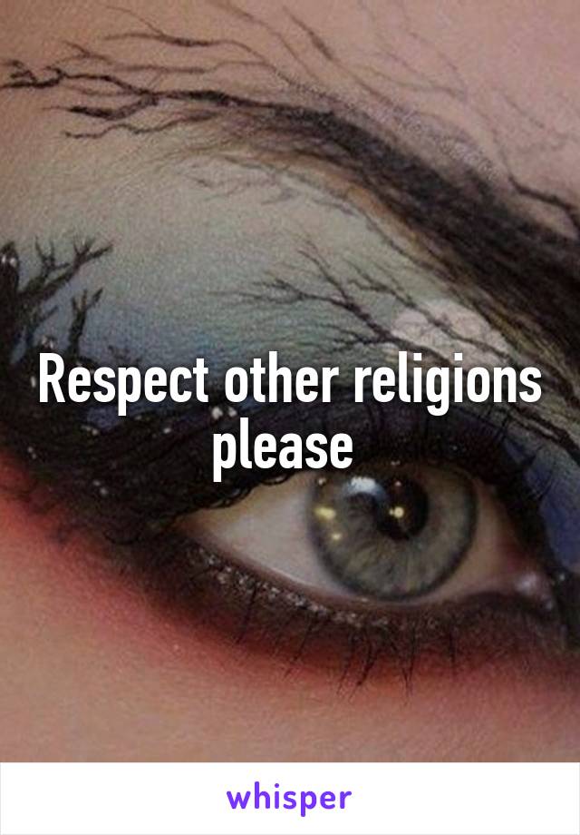 Respect other religions please 