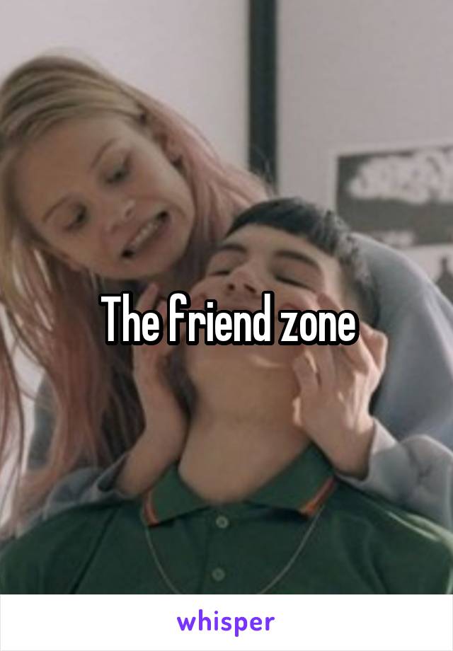 The friend zone