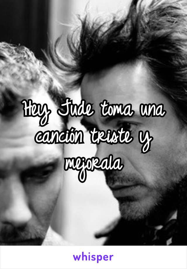 Hey Jude toma una canción triste y mejorala