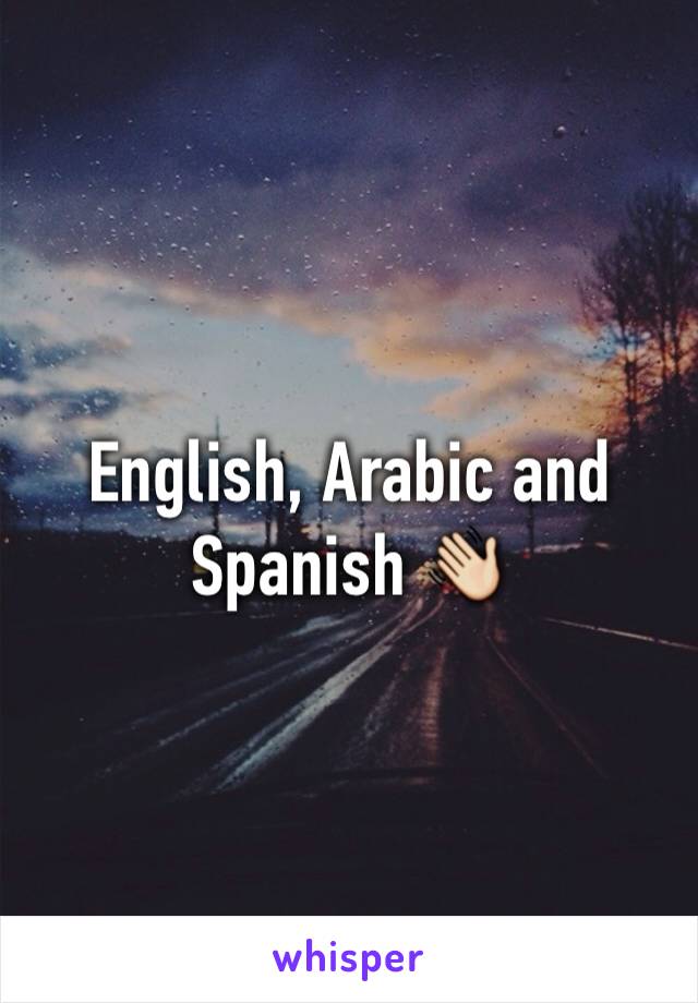 English, Arabic and Spanish 👋