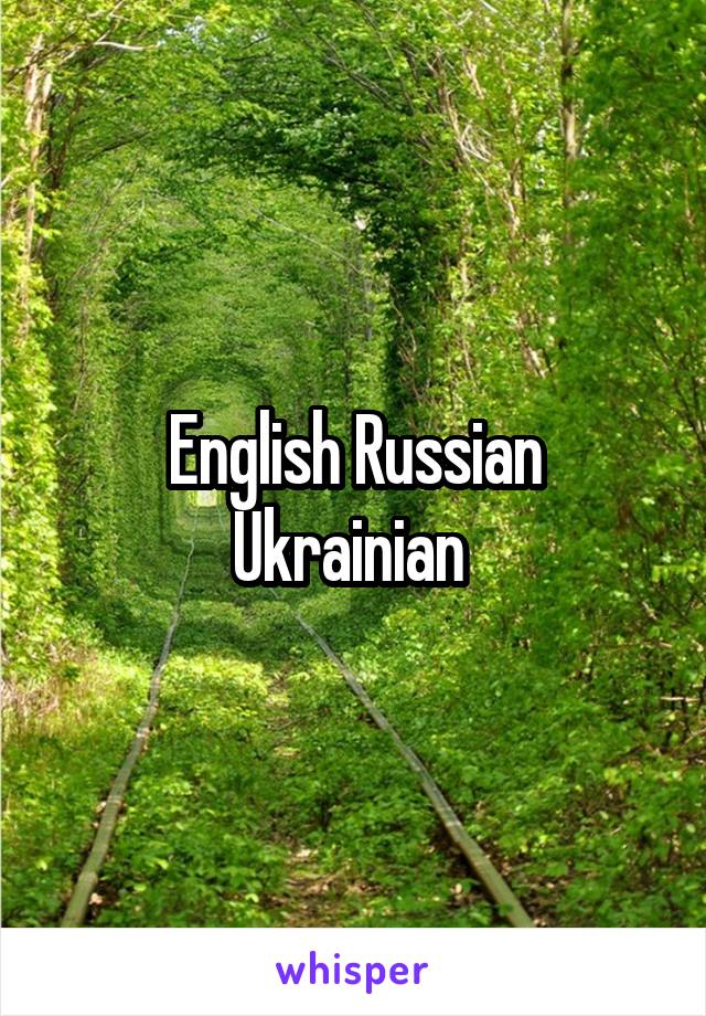 English Russian Ukrainian 