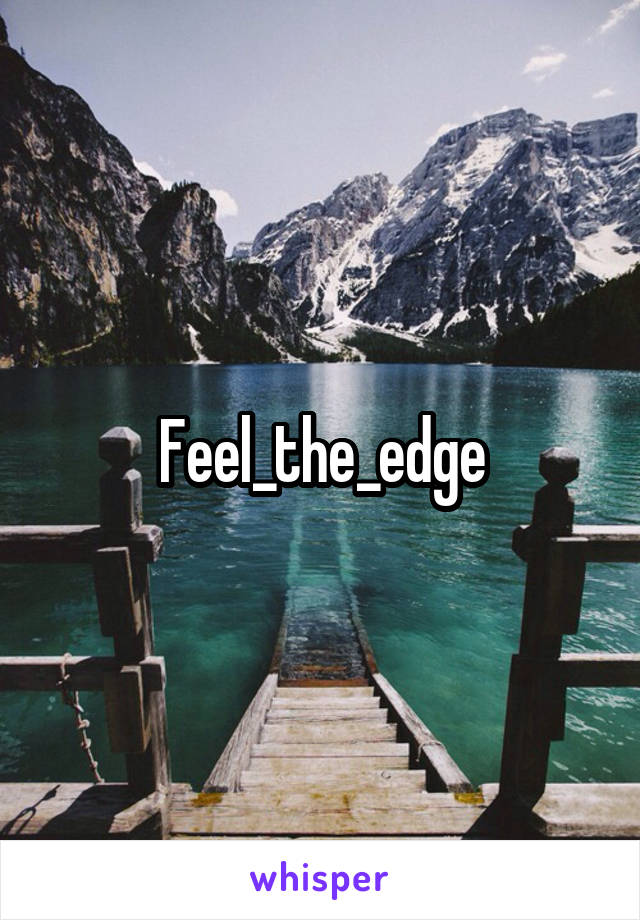 Feel_the_edge