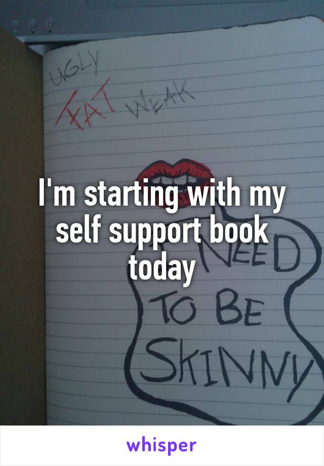 I'm starting with my self support book today