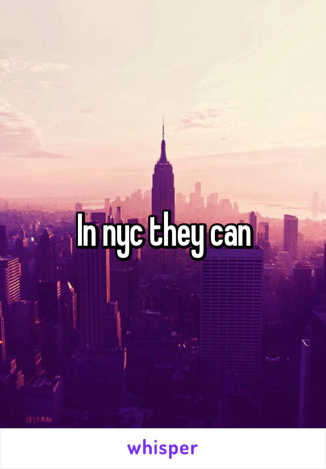 In nyc they can