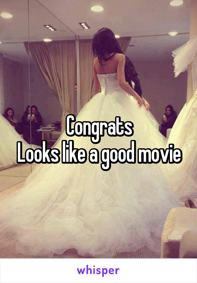 Congrats
Looks like a good movie