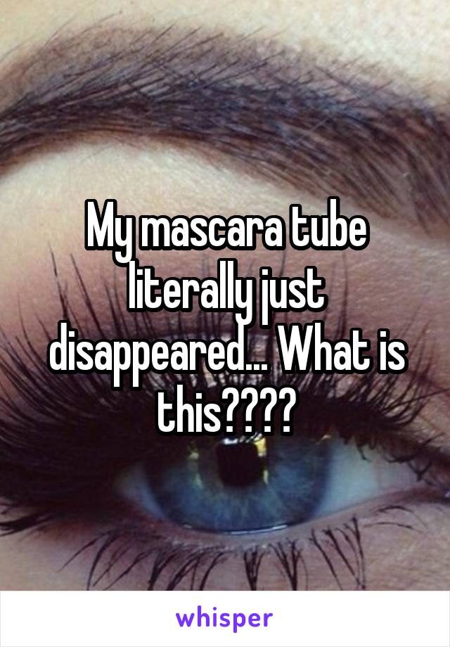 My mascara tube literally just disappeared... What is this????