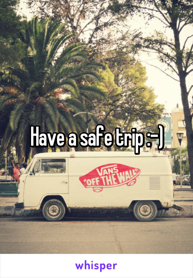 Have a safe trip :-)