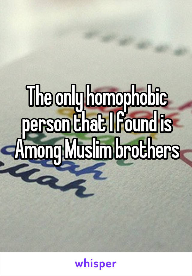 The only homophobic person that I found is Among Muslim brothers 