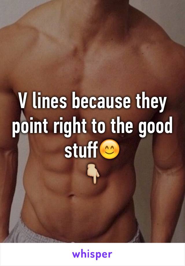 V lines because they point right to the good stuff😊
👇🏼